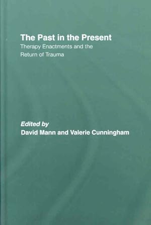 Seller image for Past in the Present : Therapy Enactments and the Return of Trauma for sale by GreatBookPrices