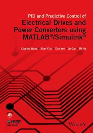 Imagen del vendedor de PID and Predictive Control of Electrical Drives and Power Converters Using MATLAB / Simulink a la venta por GreatBookPrices