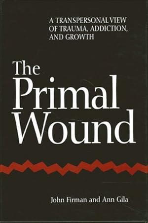 Immagine del venditore per Primal Wound : A Transpersonal View of Trauma, Addiction, and Growth venduto da GreatBookPrices