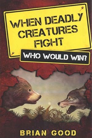 Seller image for When Deadly Creatures Fight : Who Would Win? for sale by GreatBookPrices
