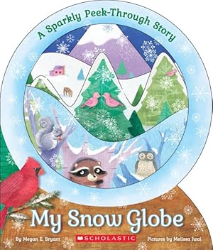 Seller image for My Snow Globe : A Sparkly Peek-Through Story for sale by GreatBookPrices