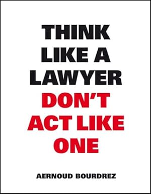 Image du vendeur pour Think Like a Lawyer Don't Act Like One mis en vente par GreatBookPrices