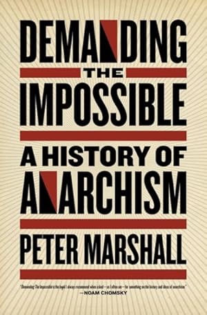 Image du vendeur pour Demanding the Impossible : A History of Anarchism mis en vente par GreatBookPrices