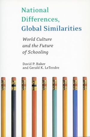 Seller image for National Differences, Global Similarities : World Culture And The Future Of Schooling for sale by GreatBookPrices