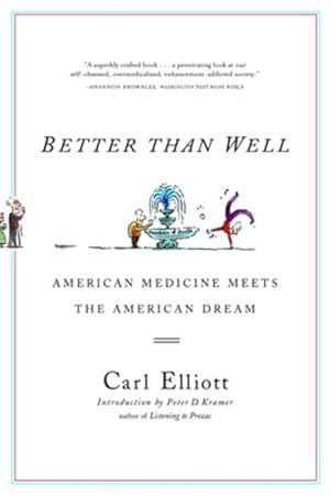 Seller image for Better Than Well : American Medicine Meets the American Dream for sale by GreatBookPrices