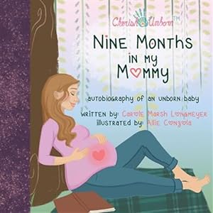 Bild des Verkufers fr Nine Months in My Mommy: Autobiography of an Unborn Baby zum Verkauf von GreatBookPrices