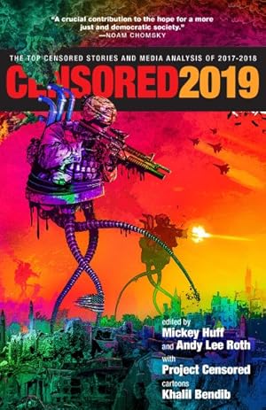 Seller image for Censored 2019 : Fighting the Fake News Invason, The Top Censored Stories and Media Analysis of 2017-2018 for sale by GreatBookPrices