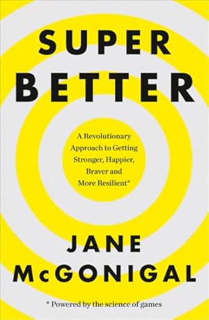 Seller image for Superbetter : How a Gameful Life Can Make You Stronger, Happier, Braver and More Resilient for sale by GreatBookPrices