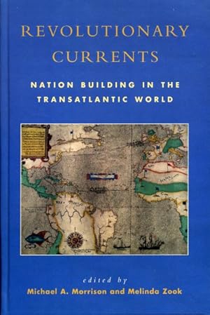 Seller image for Revolutionary Currents : Nation Building in the Transatlantic World for sale by GreatBookPrices