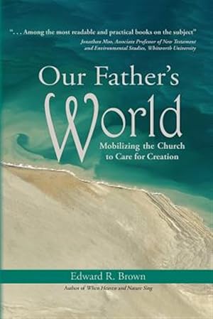 Seller image for Our Father's World: Mobilizing the Church to Care for Creation for sale by GreatBookPrices