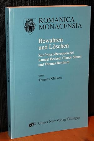 Bewahren und Löschen. Zur Proust-Rezeption bei Samiel Beckett, Claude Simon und Thomas Bernhard