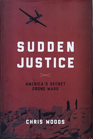 Bild des Verkufers fr Sudden Justice: America's Secret Drone Wars (Terrorism and Global Justice) zum Verkauf von Warren Hahn
