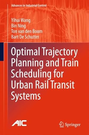 Seller image for Optimal Trajectory Planning and Train Scheduling for Urban Rail Transit Systems for sale by GreatBookPrices