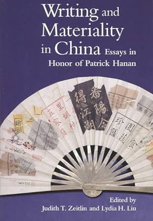 Image du vendeur pour Writing and Materiality in China : Essays in Honor of Patrick Hanan mis en vente par GreatBookPrices