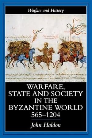 Seller image for Warfare, State and Society in the Byzantine World, 565-1204 for sale by GreatBookPrices