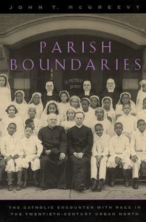 Immagine del venditore per Parish Boundaries : The Catholic Encounter With Race in the Twentieth-Century Urban North venduto da GreatBookPrices