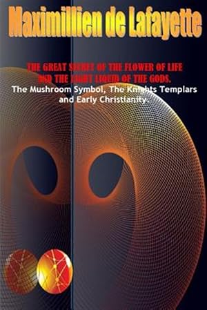 Seller image for The Great Secret Of The Flower Of Life And The Light Liquid Of The Gods for sale by GreatBookPrices