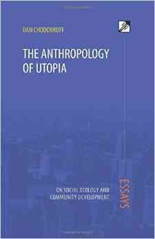 Seller image for Anthropology of Utopia : Essays on Social Ecology and Community Development for sale by GreatBookPrices