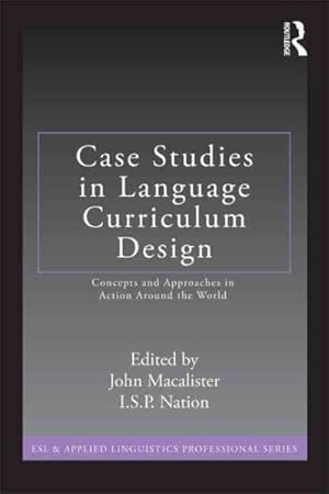 Seller image for Case Studies in Language Curriculum Design : Concepts and Approaches in Action Around the World for sale by GreatBookPrices