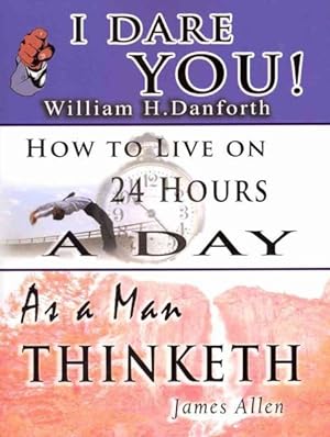 Image du vendeur pour I Dare You! / As a Man Thinketh / How to Live on 24 Hours a Day mis en vente par GreatBookPrices