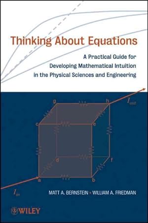Image du vendeur pour Thinking About Equations : A Practical Guide for Developing Mathematical Intuition in the Physical Sciences and Engineering mis en vente par GreatBookPrices