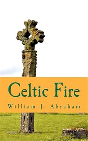 Seller image for Celtic Fire : Evangelism in the Wisdom and Power of the Spirit for sale by GreatBookPrices