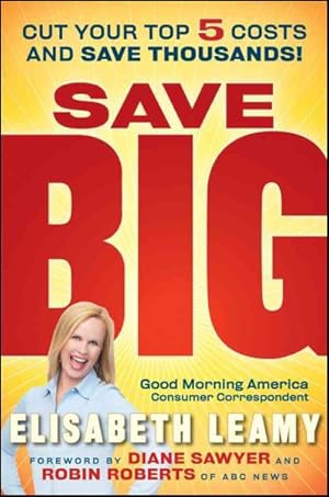 Seller image for Save Big : Cut Your Top 5 Costs and Save Thousands for sale by GreatBookPrices