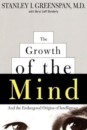 Imagen del vendedor de Growth of the Mind : And the Endangered Origins of Intelligence a la venta por GreatBookPrices