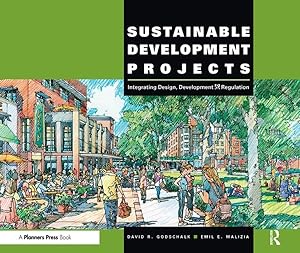 Seller image for Sustainable Development Projects : Integrating Design, Development, and Regulation for sale by GreatBookPrices