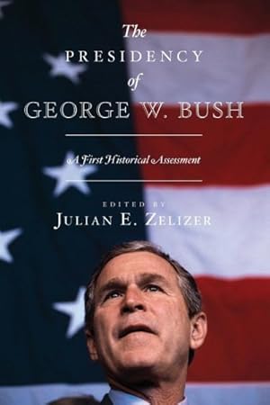 Image du vendeur pour Presidency of George W. Bush : A First Historical Assessment mis en vente par GreatBookPrices