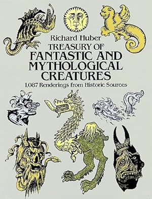 Immagine del venditore per Treasury of Fantastic and Mythological Creatures : 1087 Renderings from Historic Sources venduto da GreatBookPrices
