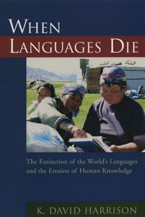 Immagine del venditore per When Languages Die : The Extinction of the World's Languages and the Erosion of Human Knowledge venduto da GreatBookPrices