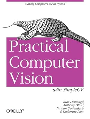 Immagine del venditore per Practical Computer Vision with SimpleCV venduto da GreatBookPrices