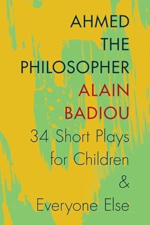 Immagine del venditore per Ahmed the Philosopher : Thirty-Four Short Plays for Children and Everyone Else venduto da GreatBookPrices