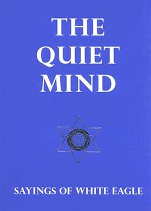 Immagine del venditore per Quiet Mind Sayings Of White Eagle venduto da GreatBookPrices