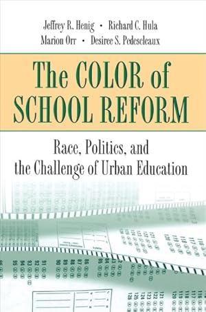 Image du vendeur pour Color of School Reform : Race, Politics, and the Challenge of Urban Education mis en vente par GreatBookPrices