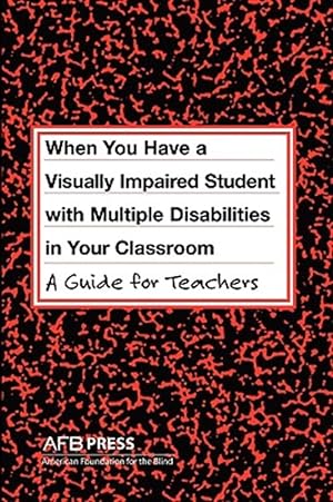 Immagine del venditore per When You Have a Student With Visual and Multiple Disabilities in Your Classroom : A Guide for Teachers venduto da GreatBookPrices