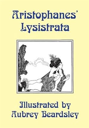 Bild des Verkufers fr Lysistrata: Illustrated by Aubrey Beardsley zum Verkauf von GreatBookPrices