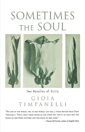 Image du vendeur pour Sometimes the Soul: Two Novellas of Sicily mis en vente par GreatBookPrices