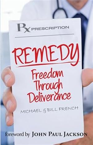 Imagen del vendedor de Remedy : Freedom Through Deliverance a la venta por GreatBookPrices