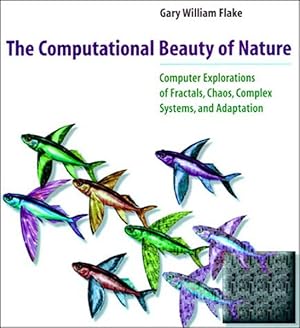 Immagine del venditore per Computational Beauty of Nature : Computer Explorations of Fractals, Chaos, Complex Systems and Adaption venduto da GreatBookPrices