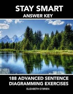 Immagine del venditore per Stay Smart Answer Key : 188 Advanced Sentence Diagramming Exercises - Grammar the Easy Way venduto da GreatBookPrices