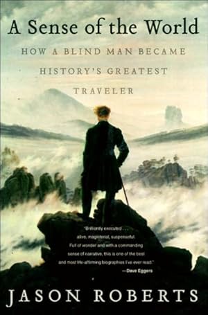 Seller image for Sense of the World : How a Blind Man Became History's Greatest Traveler for sale by GreatBookPrices