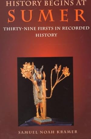 Seller image for History Begins at Sumer : Thirty-Nine "Firsts" in Recorded History for sale by GreatBookPrices