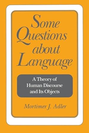 Seller image for Some Questions About Language : A Theory of Human Discourse and Its Objects for sale by GreatBookPrices