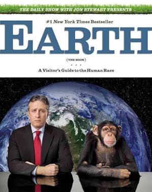 Seller image for Daily Show With Jon Stewart Presents Earth, the Book : A Visitor's Guide to the Human Race for sale by GreatBookPrices