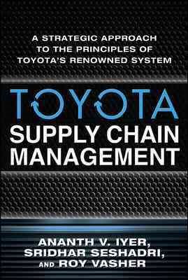 Bild des Verkufers fr Toyota Supply Chain Management : A Strategic Approach to the Principles of Toyota's Renowned System zum Verkauf von GreatBookPrices