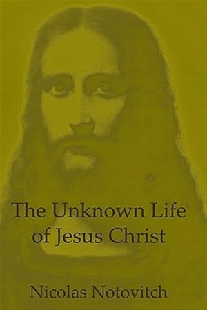 Bild des Verkufers fr Unknown Life of Jesus Christ zum Verkauf von GreatBookPrices