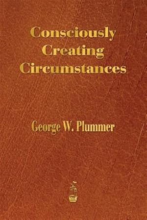 Seller image for Consciously Creating Circumstances for sale by GreatBookPrices