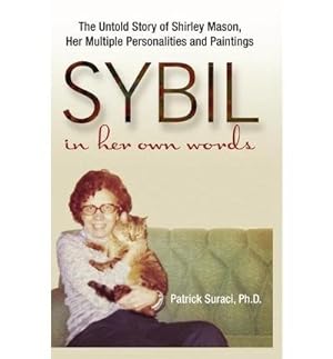 Imagen del vendedor de Sybil in Her Own Words: The Untold Story of Shirley Mason, Her Multiple Personalities and Paintings a la venta por GreatBookPrices